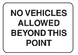 No Vehicles Allowed Beyond This Point