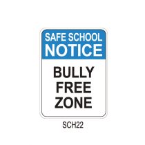SAFE SCHOOL NOTICE - BULLY FREE ZONE