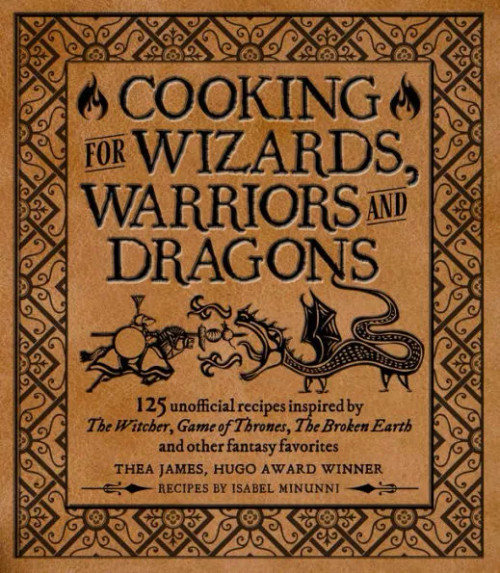 Front cover of Cooking for Wizards, Warriors & Dragons from Media Lab Books