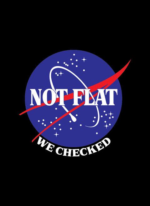 Sleeve image, depicting the Earth and the words "Not Flat, we checked"