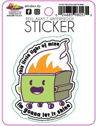 Sticker depicting a flaming dumpster with a happy face and the text "This little light of mine, I'm gonna let it shine"