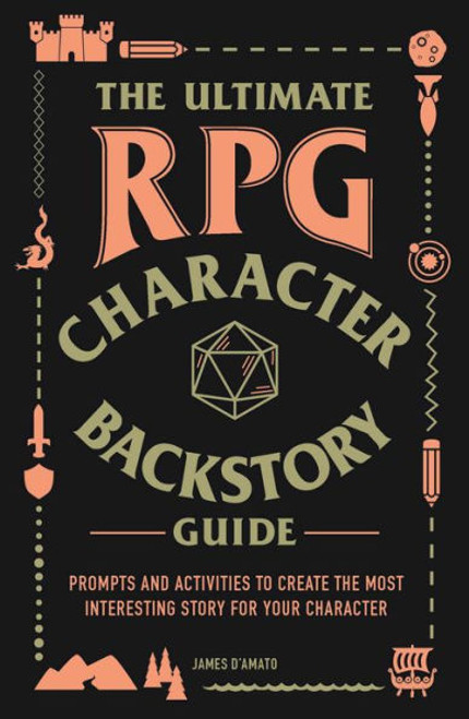 The Ultimate RPG Character Backstory Guide - James D'Amato,  front cover of book 