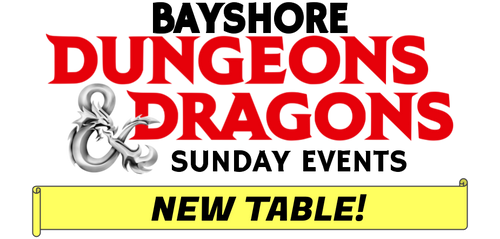 Dungeons & Dragons—Sunday—Bayshore - new Table -text