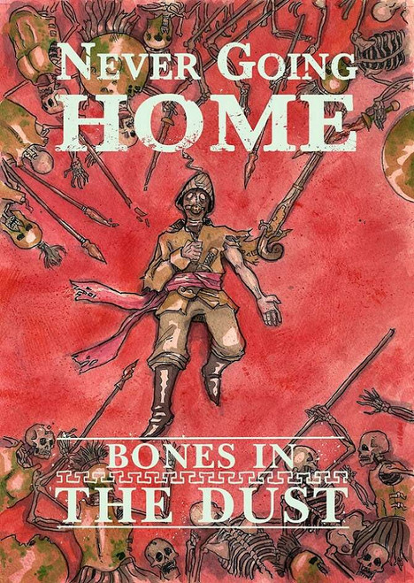 Never Going Home: Bones in the Dust front cover featuring dead warrior skeletons on red sand