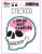 Sticker depicting a skull, text in its brain reading "I am at max capacity"