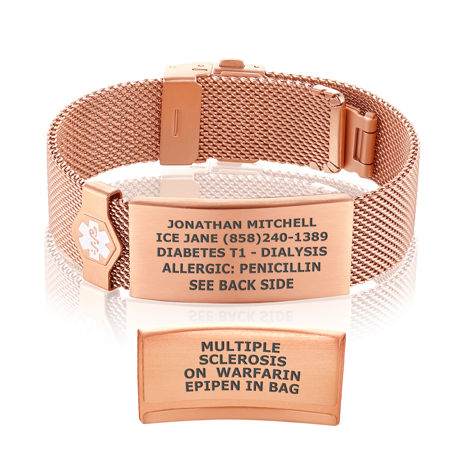 A rose gold medical alert bracelet with a fine mesh Milanese loop band and a rectangular plate is displayed on a white background. The front plate features engraved text: "JONATHAN MITCHELL," "ICE JANE (858)240-1389," "DIABETES T1 - DIALYSIS," "ALLERGIC: PENICILLIN," and "SEE BACK SIDE," alongside a white medical caduceus symbol. Below the bracelet, a separate rose gold plate shows additional details: "MULTIPLE SCLEROSIS," "ON WARFARIN," and "EPIPEN IN BAG." The bracelet combines life-saving medical information with a sleek, stylish design.