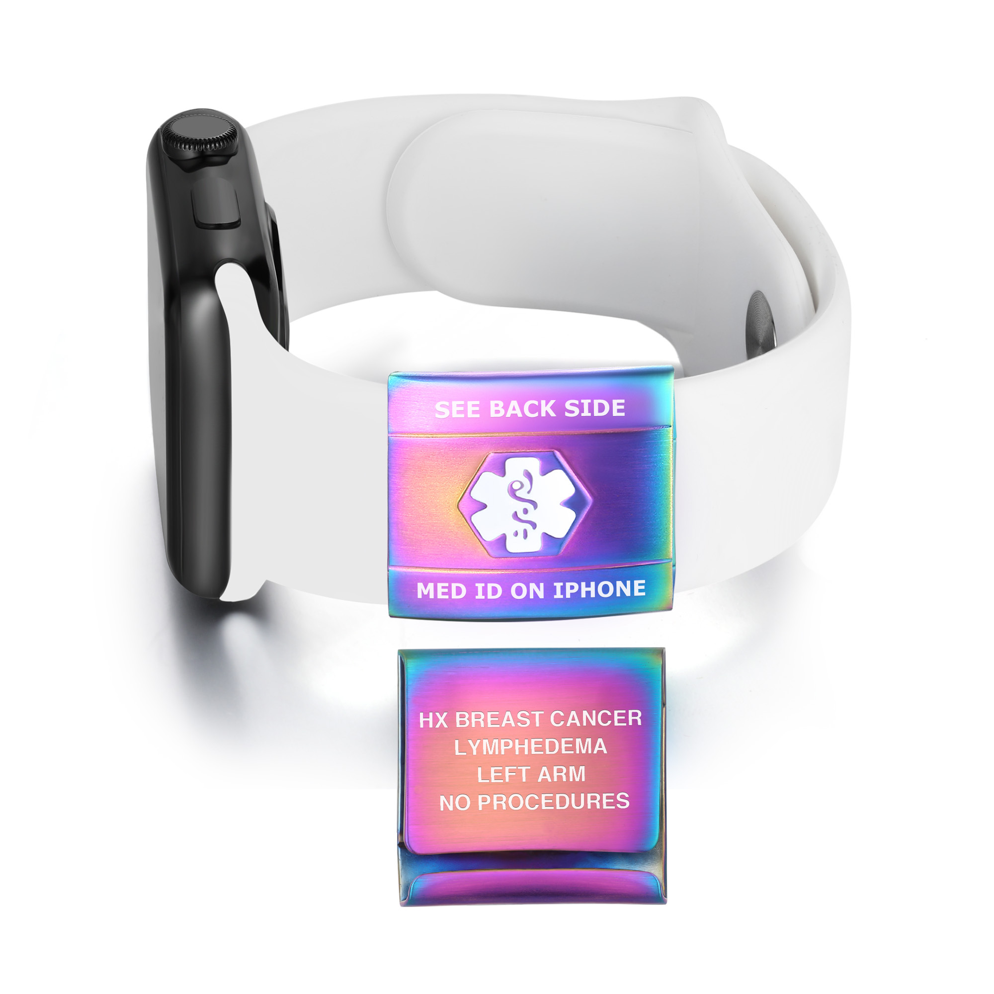 Image of a white silicone smartwatch band with an iridescent medical alert clip attached. The front of the clip displays a white Star of Life symbol with the text 'SEE BACK SIDE' above and 'MED ID ON IPHONE' below. The back of the clip, shown separately, is engraved with 'HX BREAST CANCER, LYMPHEDEMA, LEFT ARM, NO PROCEDURES.' The clip features a rainbow-like metallic finish, and the band is attached to a black smartwatch casing resembling an Apple Watch.