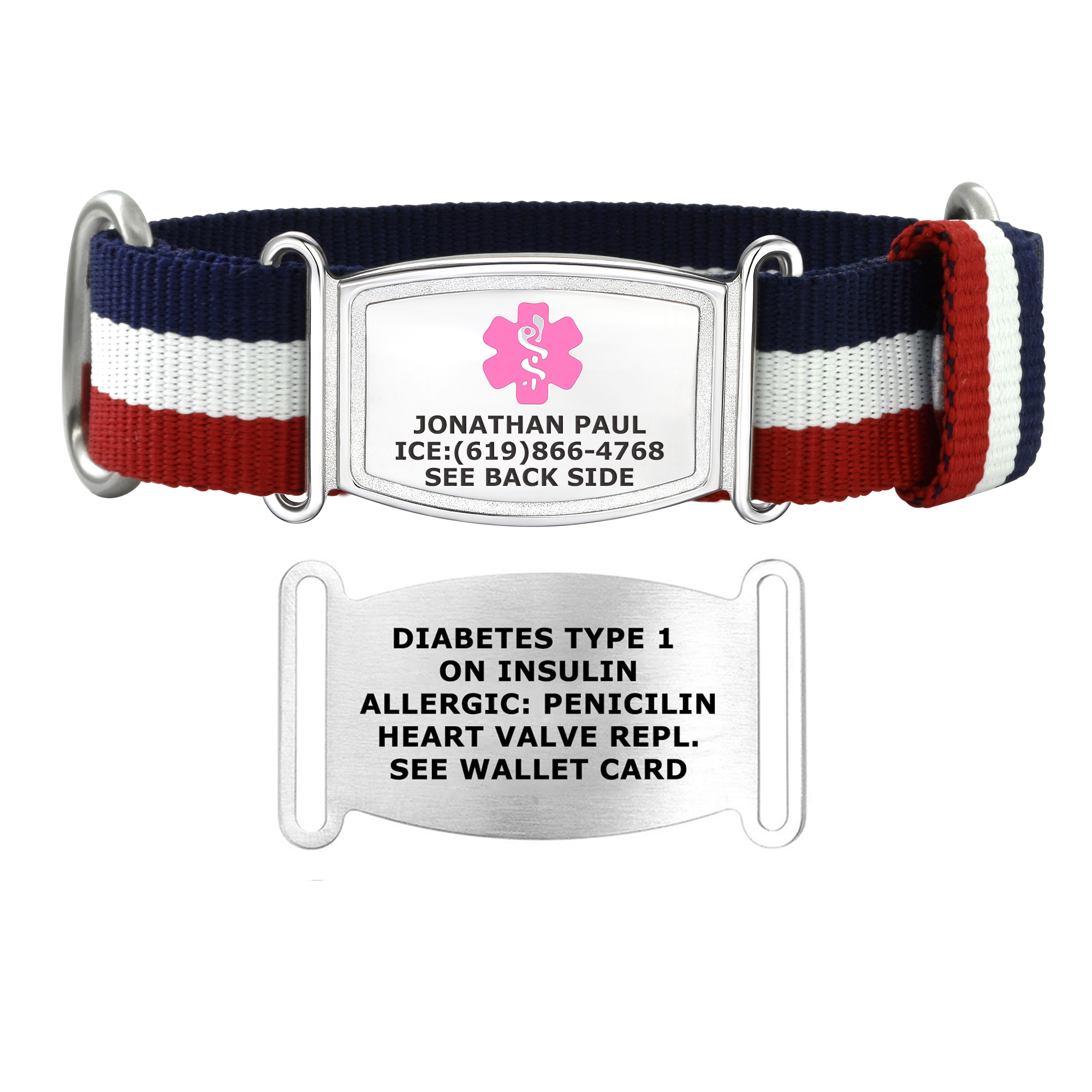 A medical alert bracelet with a red, white, and navy blue striped fabric band and a silver rectangular ID plate. The plate features a pink Star of Life symbol and is engraved with "JONATHAN PAUL," "ICE: (619)866-4768," and "SEE BACK SIDE." Below the bracelet, a separate silver tag is displayed, engraved with medical details: "DIABETES TYPE 1," "ON INSULIN," "ALLERGIC: PENICILLIN," "HEART VALVE REPL.," and "SEE WALLET CARD." Both tags have rounded corners and a polished finish.