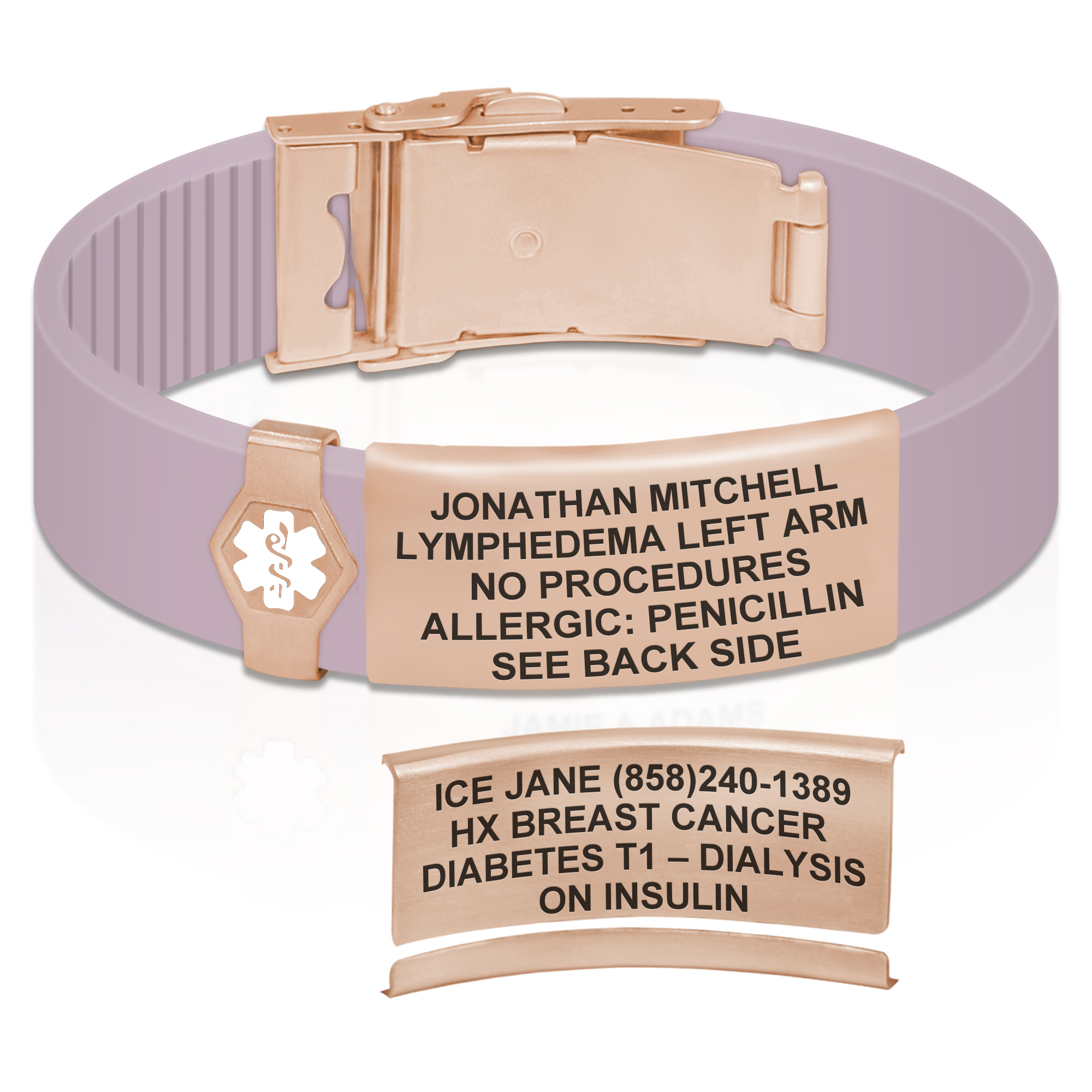 A light purple silicone medical alert bracelet with rose gold metal components, including a rectangular engraved plate on the front. The plate displays medical details: "Jonathan Mitchell, Lymphedema Left Arm, No Procedures, Allergic: Penicillin, See Back Side." A rose gold hexagonal frame with a white medical alert symbol is attached to the band. Below the bracelet, a separate rose gold plate is displayed, engraved with additional emergency details: "ICE Jane (858)240-1389, HX Breast Cancer, Diabetes T1 – Dialysis, On Insulin." The bracelet combines modern style with essential medical functionality.