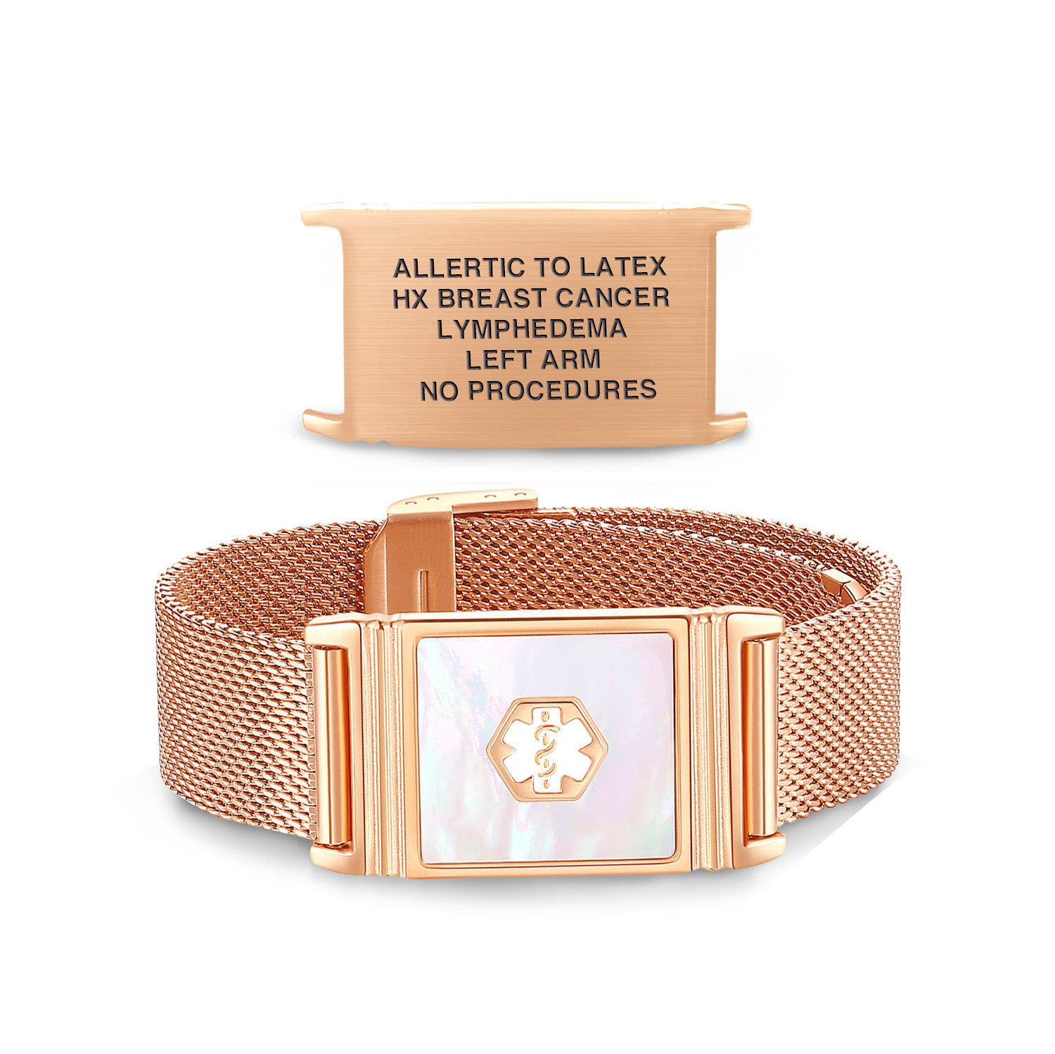 Image of a rose gold medical alert bracelet with a fine mesh band and a central rectangular emblem featuring a pearlescent panel and a white Rod of Asclepius symbol. Above the bracelet, a matching rose gold rectangular medical ID tag is displayed, engraved with 'ALLERTIC TO LATEX, HX BREAST CANCER, LYMPHEDEMA, LEFT ARM, NO PROCEDURES.' Both items are set against a white background, showcasing their polished metallic finish.