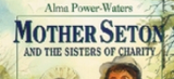 Mother Seton and the Sisters of Charity