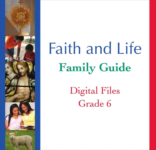 Faith and Life - Grade 6 Family Guide