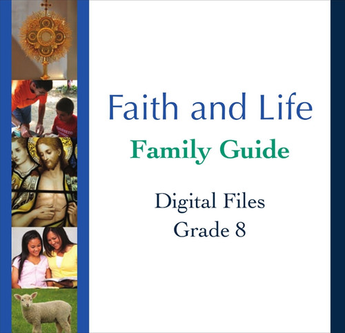 Faith and Life - Grade 8 Family Guide