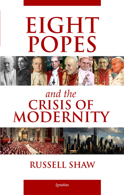 Eight Popes and the Crisis of Modernity (Digital)