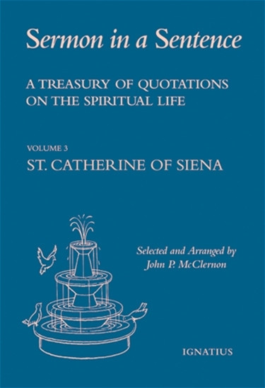 Sermon in a Sentence, Vol. 3 : St. Catherine of Siena |~ SIS3H