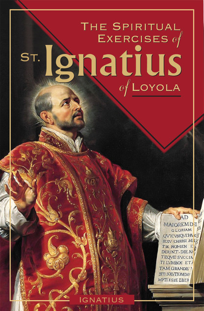 The Spiritual Exercises of St. Ignatius of Loyola (eBook)