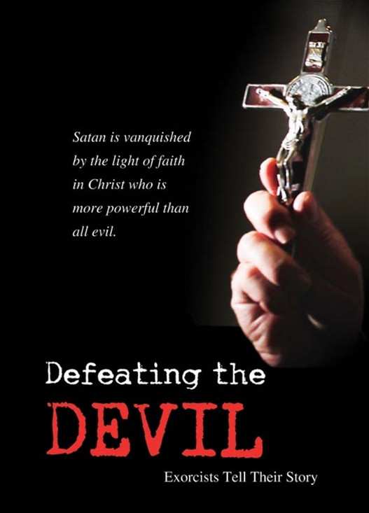 Defeating the Devil: Exorcists Tell Their Story