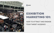 Exhibition Marketing 101: How to Attract and Engage Your Target Audience