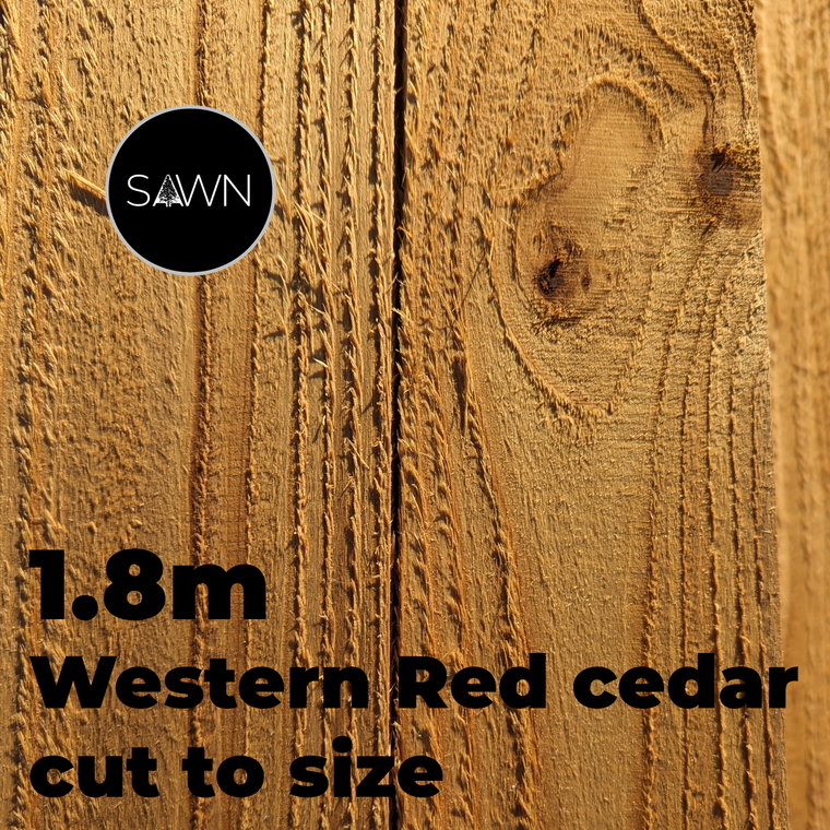 Western Red Cedar , fresh sawn , rough cut , cut to size 1.8M