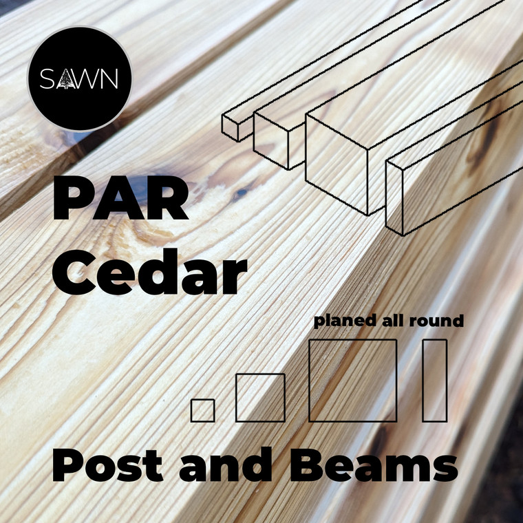PAR cedar posts and beams 
planed all round 
cedar
