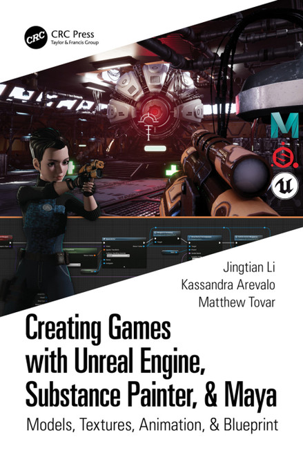 (eBook PDF) Creating Games with Unreal Engine, Substance Painter, & Maya 1st�Edition Models, Textures, Animation, & Blueprint