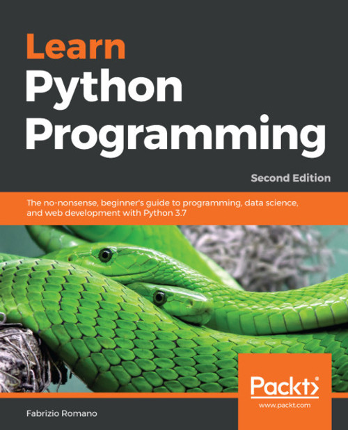 (eBook PDF) Learn Python Programming 2nd�Edition The no-nonsense, beginner's guide to programming, data science, and web development with Python 3.7, 2nd Edition