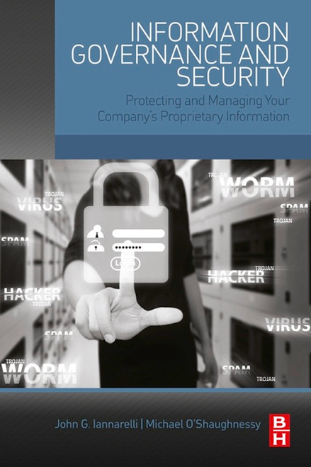 (eBook PDF) Information Governance and Security: Protecting and Managing Your Company s Proprietary Information    1st Edition