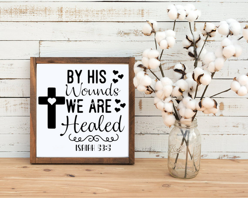 By His Wounds Christian Vinyl Decal Car | Mug | Window | Farmhouse Decal Sticker