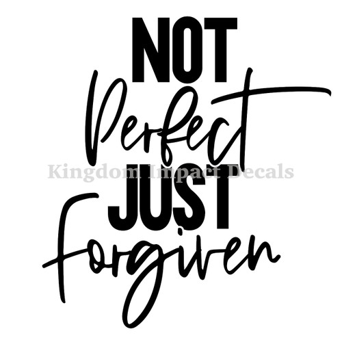 Not Perfect Just Forgiven Christian Iron On Vinyl Decal Transfers for T-shirts/Sweatshirts