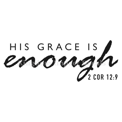 His Grace Is Enough 2 Cor 12:9 Christian Iron On Vinyl Decal Transfers for T-shirts/Sweatshirts