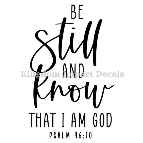 Be Still And Know That I Am God Christian Iron On Vinyl Decal Transfers for T-shirts/Sweatshirts