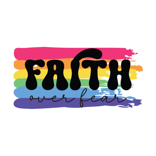 Faith Over Fear Rainbow