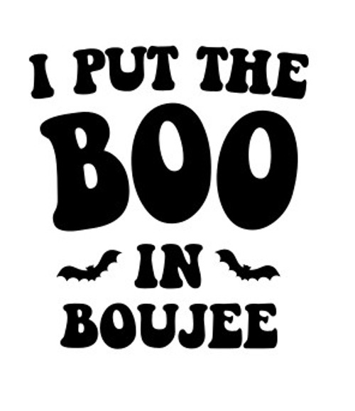 I Put The Boo In Boujee Iron On Vinyl Decal Transfers for T-shirts/Sweatshirts