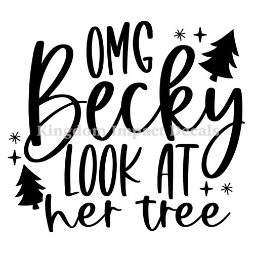 OMG Becky Look At Her Tree Christmas Iron On Vinyl Decal Transfers for T-shirts/Sweatshirts