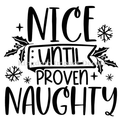 Nice Until Proven Naughty Christmas Iron On Vinyl Decal Transfers for T-shirts/Sweatshirts