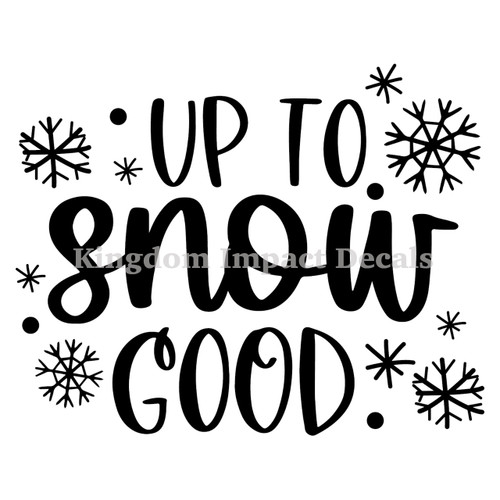Up To Snow Good Winter Iron On Vinyl Decal Transfers for T-shirts/Sweatshirts