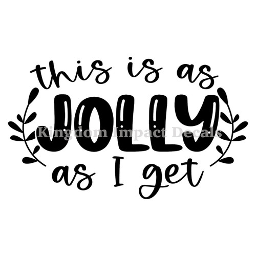 This Is As Jolly As I Get Christmas Iron On Vinyl Decal Transfers for T-shirts/Sweatshirts