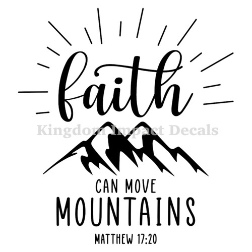 Faith Can Move Mountains Matthew 17:20 Iron On Vinyl Decal Transfers for T-shirts/Sweatshirts
