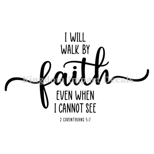 I Will Walk By Faith Christian Iron On Vinyl Decal Transfers for T-shirts/Sweatshirts