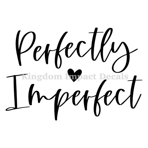 Perfectly Imperfect Christian Iron On Vinyl Decal Transfers for T-shirts/Sweatshirts