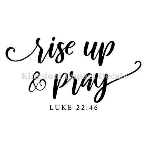 Rise Up And Pray Christian Iron On Vinyl Decal Transfers for T-shirts/Sweatshirts