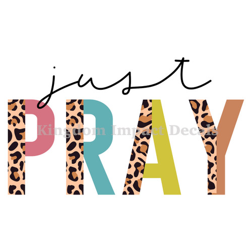 Just Pray Christian DTF Sublimation Decal Transfer Shirts