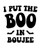 I Put The Boo In Boujee Iron On Vinyl Decal Transfers for T-shirts/Sweatshirts