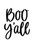 Boo Y'all Iron On Vinyl Decal Transfers for T-shirts/Sweatshirts