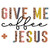 Give Me Coffee + Jesus Christian DTF Sublimation Decal Transfer Shirts