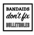 Bandaids Don't Fix Bulletholes Box  Iron On Vinyl Decal Transfers for T-shirts/Sweatshirts