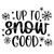 Up To Snow Good Winter Iron On Vinyl Decal Transfers for T-shirts/Sweatshirts