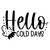 Hello Cold Days  Iron On Vinyl Decal Transfers for T-shirts/Sweatshirts