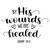 By His Wounds We Are Healed Christian Iron On Vinyl Decal Transfers for T-shirts/Sweatshirts