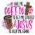 Give Me Coffee To Get Started Christian DTF Sublimation Decal Transfer Shirts